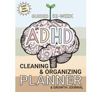 Cultivated Chaos | A Guided 52-Week ADHD Cleaning & Organizing Planner: Growth Journal for Routines, Habits, and Home Reset (Over 250 Pages)