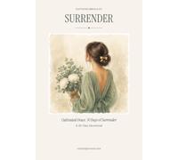 Cultivated Grace: 30 Days of Surrender: Opening Your Hands to the One Who Holds You