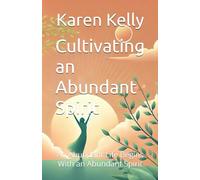 Cultivating an Abundant Spirit: An Abundant Life Begins With an Abundant Spirit