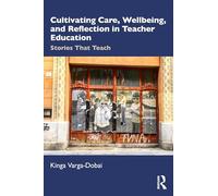 Cultivating Care, Wellbeing, and Reflection in Teacher Education: Stories That Teach
