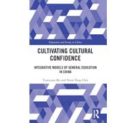 Cultivating Cultural Confidence: Integrative Models of General Education in China