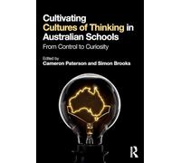 Cultivating Cultures of Thinking in Australian Schools: From Control to Curiosity