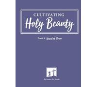 Cultivating Holy Beauty Color Edition: Vessel of Honor