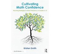 Cultivating Math Confidence: Teaching Strategies to Boost Proficiency in Grades 6-12