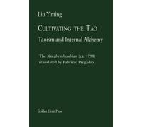 Cultivating the Tao: Taoism and Internal Alchemy: Volume 2
