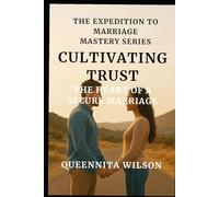 Cultivating Trust:: The Heart of a Secure Marriage