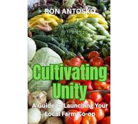 Cultivating Unity: A Guide to Launching Your Local Farm Co-op