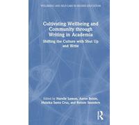 Cultivating Wellbeing and Community through Writing in Academia: Shifting the Culture with Shut Up and Write
