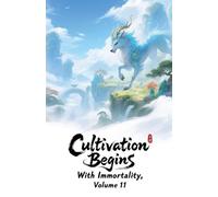Cultivation Begins with Immortality, Volume 11