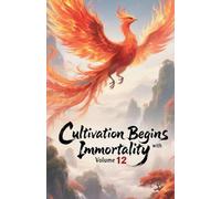 Cultivation Begins with Immortality, Volume 12