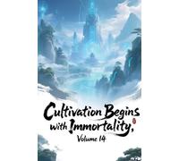 Cultivation Begins with Immortality, Volume 14