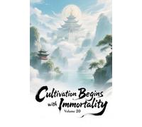Cultivation Begins with Immortality, Volume 20
