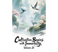 Cultivation Begins with Immortality, Volume 21