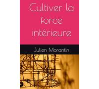 Cultiver la force intérieure