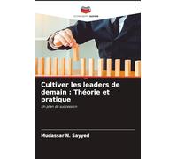 Cultiver les leaders de demain : Théorie et pratique: Un plan de succession