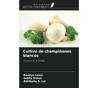 Cultivo de champiñones blancos: Un alimento saludable