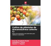 Cultivo de plântulas de Arecanut(Areca catechu L): Meios de envasamento como alternativa para melhorar o crescimento