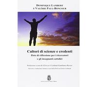 Cultori di scienze e credenti. Piste di riflessione per i ricercatori e gli insegnanti cattolici