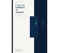Cultually Intelligence AI Adoption: A Framework for Managing What AI Adoption Does to Your People