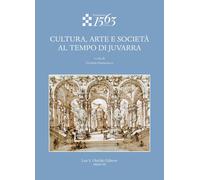 Cultura, arte e società ai tempi di Juvarra - [Casa Editrice Leo S. Olschki]
