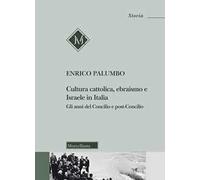 Cultura cattolica, ebraismo e Israele in Italia. Gli anni del Concilio e post-Concilio