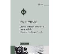 Cultura cattolica, ebraismo e Israele in Italia. Gli anni del Concilio e post-Concilio