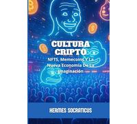 Cultura Cripto: NFTS, Memecoins Y La Nueva Economía De La Imaginación