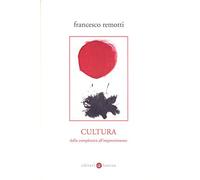 Cultura. Dalla complessità all'impoverimento