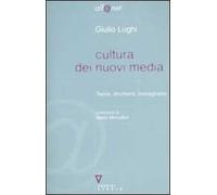 Cultura dei nuovi media. Teorie, strumenti, immaginario
