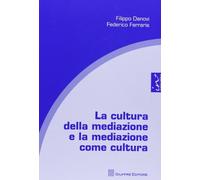 La cultura della mediazione e la mediazione come cultura