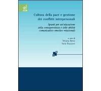 Cultura della pace e gestione dei conflitti interpersonali. Spunti per un'educazione della consapevolezza e delle abilità comunicativo-emotivo-relazionali