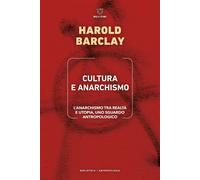 Cultura e anarchismo. L'anarchismo tra realtà e utopia, uno sguardo antropologic