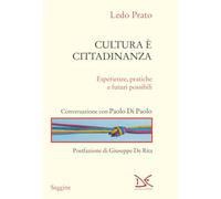 CULTURA E' CITTADINANZA. ESPERIENZE, PRATICHE E FUTURI POSSIBILI - PRATO LEDO -