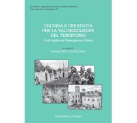 Cultura E Creatività Per La Valorizzazione Del Territorio. Casi Studio Sul Mezzo