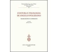 Cultura e filologia di Angelo Poliziano. Traduzioni e commenti. Atti del Convegno (Firenze, 27-29 novembre 2014)