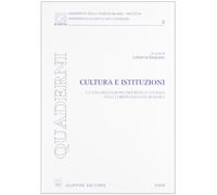 Cultura e istituzioni. La valorizzazione dei beni culturali negli ordinamenti giuridici
