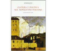 Cultura e politica nel Novecento italiano. Con documenti inediti