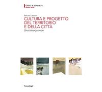 Cultura e progetto del territorio e della città. Una introduzione