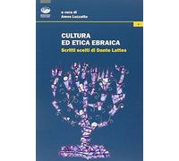 Cultura ed etica ebraica. Scritti scelti di Dante Lattes