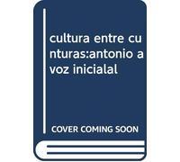 cultura entre cunturasantonio a voz inicialal
