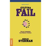 CULTURA FAIL: FALLAR Y APRENDER PARA INNOVAR Y LIDERAR