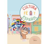 Cultura, Fe y Español: Learn Spanish for Kids Workbook | AmigoBilingüe Level 3: Reading, Writing, Vocabulary, Hispanic Culture, Catholic Prayers, Homeschool & Spanish Immersion