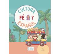 Cultura, Fe y Español with AmigoBilingue: Level 2: A Catholic Spanish Workbook for Kids | Learn Spanish Through Faith, Culture, Songs, Stories, ... and Fun Activities for Elementary Beginners
