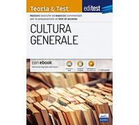 CULTURA GENERALE: Nozioni teoriche ed esercizi commentati per la preparazione ai test di accesso