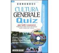 Cultura generale. Quiz. Per tutti i concorsi. Con CD-ROM