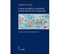 Cultura geografica e cartografia in Italia alla fine del Cinquecento. Il «Trattato universale» di Urbano Monte