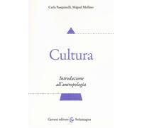 Cultura. Introduzione all'antropologia - Pasquinelli Carla, Mellino Miguel