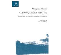 Cultura, lingua, identità: Uno studio sul parlato di emigrati calabresi