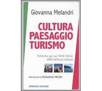 Cultura paesaggio turismo. Politiche per un New deal della bellezza italiana