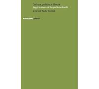 Libri Cultura, Politica E Liberta. Saggi In Onore Di Sergio Belardinelli